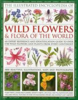 The Illustrated Encyclopaedia of Wild Flowers and Flora of the World (Illustrated Encyclopedia of) 0754819728 Book Cover