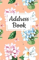 Address Book: Pretty Floral Design, Address Organizer. Tabbed in Alphabetical Order, Perfect for Keeping Track of Addresses, Email, Mobile, Work & Home Phone Numbers, Social Media & Birthdays 1089253664 Book Cover