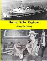Hunter, Sailor, Engineer: The Legacy of M. D. Whitney 1716697808 Book Cover