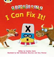 I Can Fix It!: Alphablocks Phase 3 (Fiction) (Phonics Bug) 140827955X Book Cover