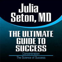 The Ultimate Guide to Success: Concentration/The Science of Success 1722503343 Book Cover