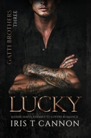 LUCKY: A Dark Mafia Enemies to Lovers Romance (Gatti Brothers) B0DSPVCGKZ Book Cover