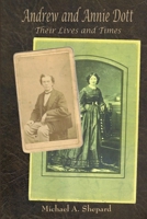 Andrew and Annie Dott: Their Lives and Times 1105667421 Book Cover
