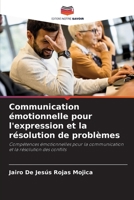 Communication émotionnelle pour l'expression et la résolution de problèmes (French Edition) 620988217X Book Cover