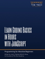 Learn Coding Basics in Hours with JavaScript 0997326468 Book Cover