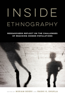 Inside Ethnography: Researchers Reflect on the Challenges of Reaching Hidden Populations 0520298241 Book Cover