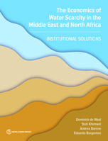 The Economics of Water Scarcity and Water Supply and Sanitation in Middle East and North Africa 1464817391 Book Cover