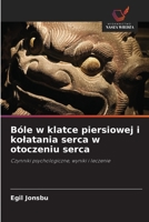 Bóle w klatce piersiowej i kołatania serca w otoczeniu serca: Czynniki psychologiczne, wyniki i leczenie 6203157627 Book Cover
