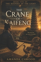 The Crane of Kaifeng: Book Five of the Keepers of the Light B0H9ZL3W5X Book Cover
