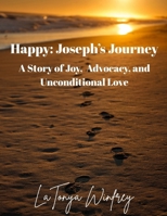 Happy: Joseph's Journey: A Story of Joy, Advocacy, and Unconditional Love B0GD1671FK Book Cover