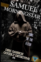 Sins of the Flesh: Dirk Garrick Occult Detective #6 B0FHH4NPF3 Book Cover