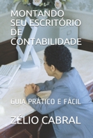 MONTE SEU ESCRITÓRIO DE CONTABILIDADE: GUIA PRÁTICO E FÁCIL B093B236ZC Book Cover