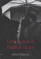 Slow Love and Faded Scars 064698375X Book Cover