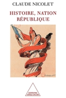 Histoire, nation, République 2738108547 Book Cover