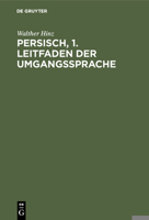 Persisch, 1. Leitfaden Der Umgangssprache 3111076334 Book Cover
