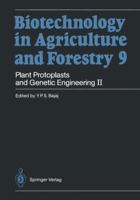 Biotechnology in Agriculture and Forestry, Volume 9: Plant Protoplasts and Genetic Engineering II 3642744567 Book Cover