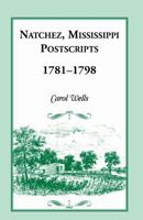 Natchez Postscripts, 1781-1798 1556136048 Book Cover