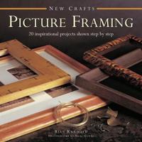 Picture Framing: 20 Inspirational Projects Shown Step by Step 0754830004 Book Cover