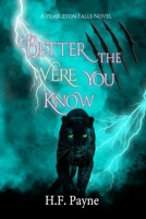 Better the Were You Know (Pembleton Falls) B0G7ZJX1WF Book Cover