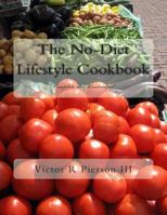 The No-Diet Lifestyle Cookbook: Complete and Unabridged 1490498052 Book Cover