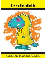 Psychedelic Coloring Book For Adults: Relaxing Adult Coloring Book for Stoners B08VXKYGGF Book Cover