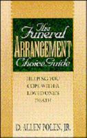 The Funeral Arrangement Choice Guide: Helping You Cope With a Loved One's Death 0892839694 Book Cover