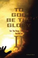 To God Be the Glory for the Things He Has Done and Will Do! 1641146222 Book Cover