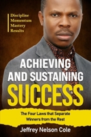 Achieving and Sustaining Success: The Four Laws That Separate Winners from the Rest (The Founder's) B0FGDQTY3W Book Cover