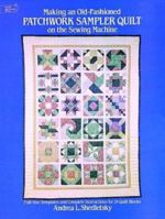 Making an Old-Fashioned Patchwork Sampler Quilt on the Sewing Machine: Full-Size Templates and Complete Instructions for 24 Quilt Blocks (Dover Needlework Series) 0486245888 Book Cover