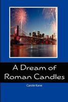 A Dream of Roman Candles 1470087464 Book Cover