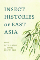 Insect Histories of East Asia 0295751789 Book Cover