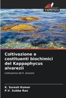 Coltivazione e costituenti biochimici del Kappaphycus alvarezii (Italian Edition) 6209072658 Book Cover