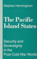 The Pacific Island States: Security and Sovereignty in the 1990s 0333633113 Book Cover