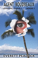 Agent Boudreaux : Leaving Lana'i 1719240957 Book Cover