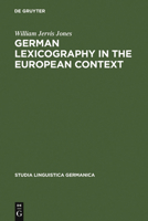 German Lexicography in the European Context: A Descriptive Bibliography of Printed Dictionaries and Word Lists Containing German Language (1600-1700 (Studia Linguistica Germanica) 3110165171 Book Cover