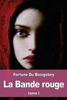 La Bande Rouge. Aventures D'Une Jeune Fille Pendant Le Sia]ge Partie 1 1537555022 Book Cover