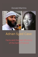 Adnan Syed Case: Facts and the real-life story of the Serial Podcast B0BHRVTTVX Book Cover