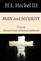 Man and Security: Proving Natural Laws of Human Behavior 1973921138 Book Cover