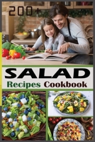 200+ Salad Recipes Cookbook: Delicious Salad Recipes for Natural Weight Loss Cookbook B0B92TZVQ3 Book Cover