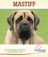 Mastiff: A Practical Guide for the Mastiff Lover 0793841852 Book Cover
