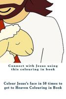 Colour Jesus's face in 50 times to get to Heaven Colouring in Book 1725752654 Book Cover
