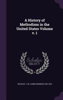 A History of Methodism in the United States Volume 1 114208177X Book Cover