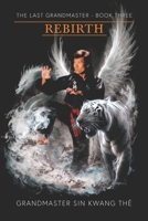 The Last Grandmaster - Rebirth : Book Three B0H17V3DZK Book Cover