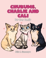 Chukums, Charlie and Cali: Fur-Ever Family 1779414773 Book Cover