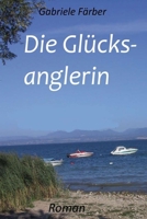 Die Glücksanglerin: Ein Wiesbaden-Regionalroman mit kriminellem Touch 1726694607 Book Cover