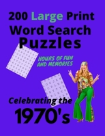 200 Large Print Word Search Puzzles - 1970's: Hours of Fun and Memories Celebrating the 1970's B088BHGR5Z Book Cover