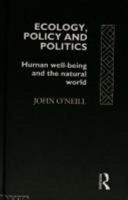 Ecology, Policy and Politics: Human Well-Being and the Natural World 0415073006 Book Cover
