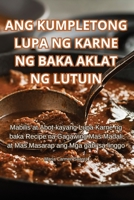 Ang Kumpletong Lupa Ng Karne Ng Baka Aklat Ng Lutuin (Philippine Languages Edition) 1835648258 Book Cover