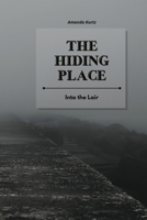 The Hiding Place: Into the Lair 1801934924 Book Cover