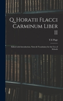 Q. Horatii Flacci Carminum Liber II: Edited with Introduction, Notes & Vocabulary for the use of Schools 1015051472 Book Cover